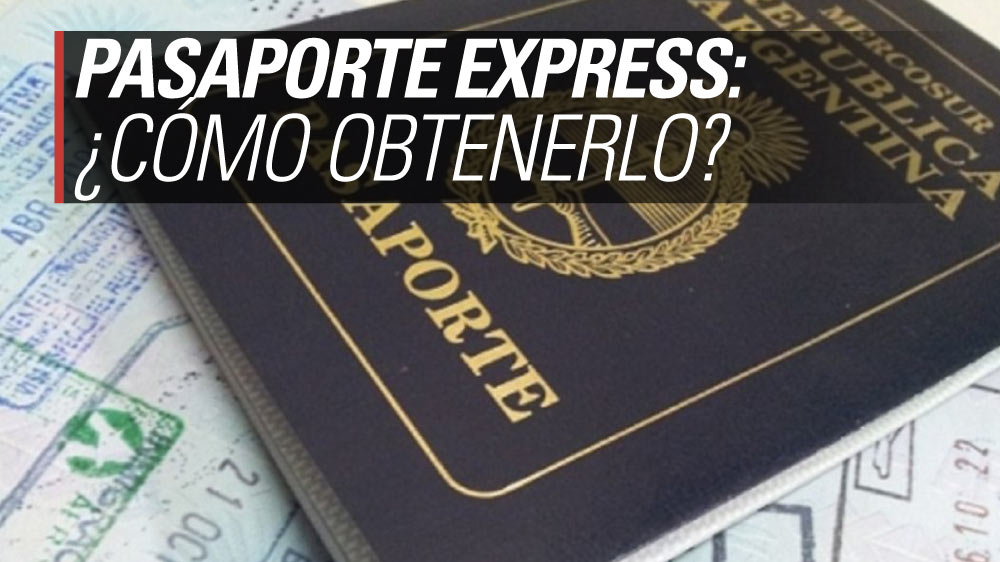 Cómo sacar el pasaporte express para argentinos