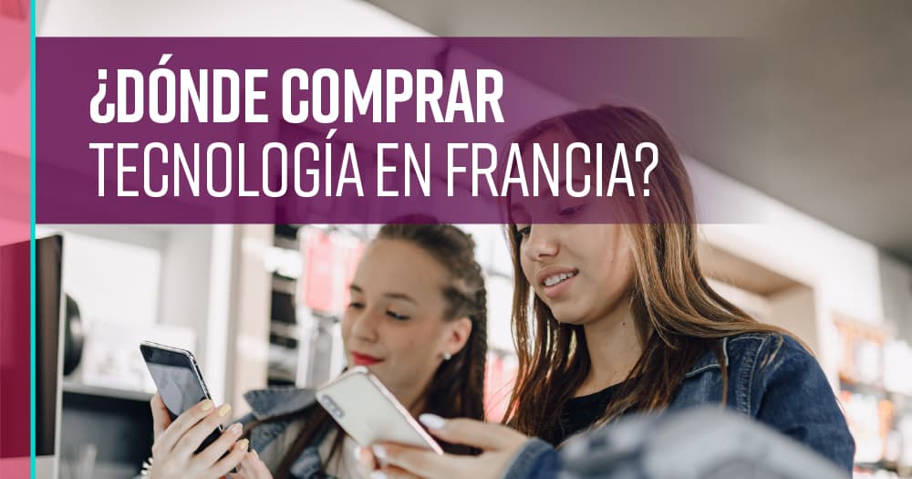 Dónde comprar tecnología en Francia