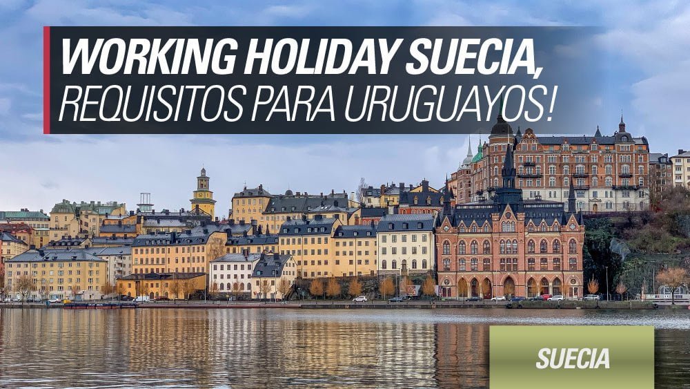 working holiday suecia para uruguayos