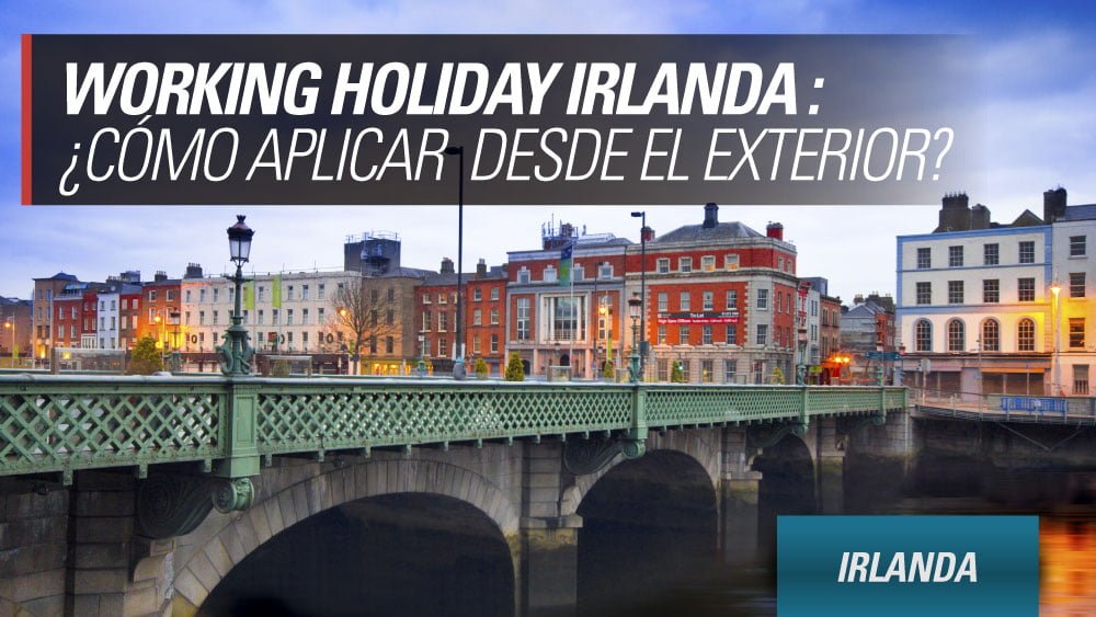 aplicar desde el exterior visa working holiday irlanda