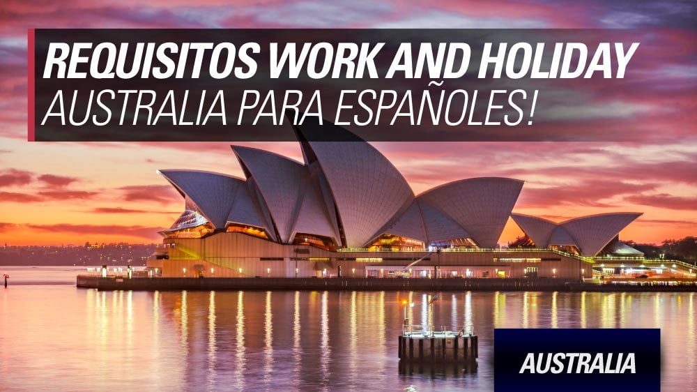requisitos work and holiday australia para españoles