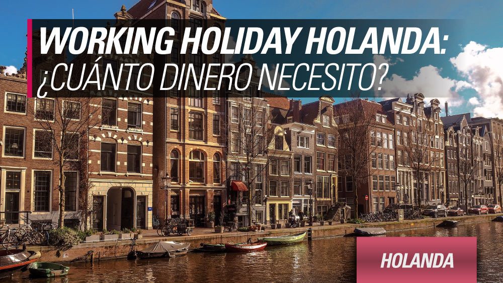 Working Holiday Holanda dinero necesario