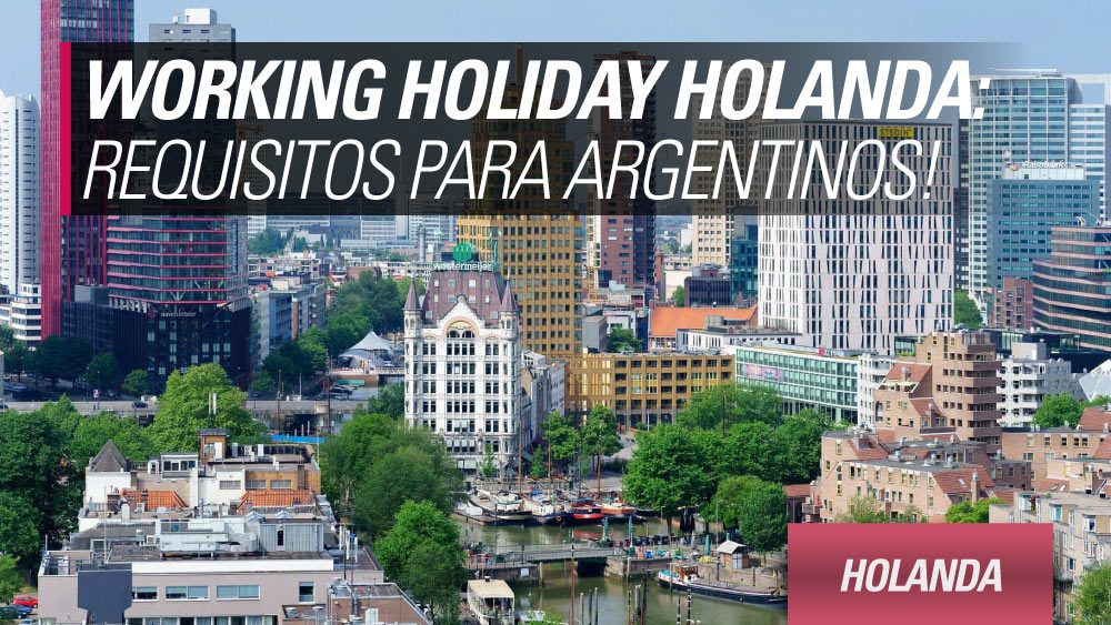 Requisitos Working Holiday Holanda para argentinos