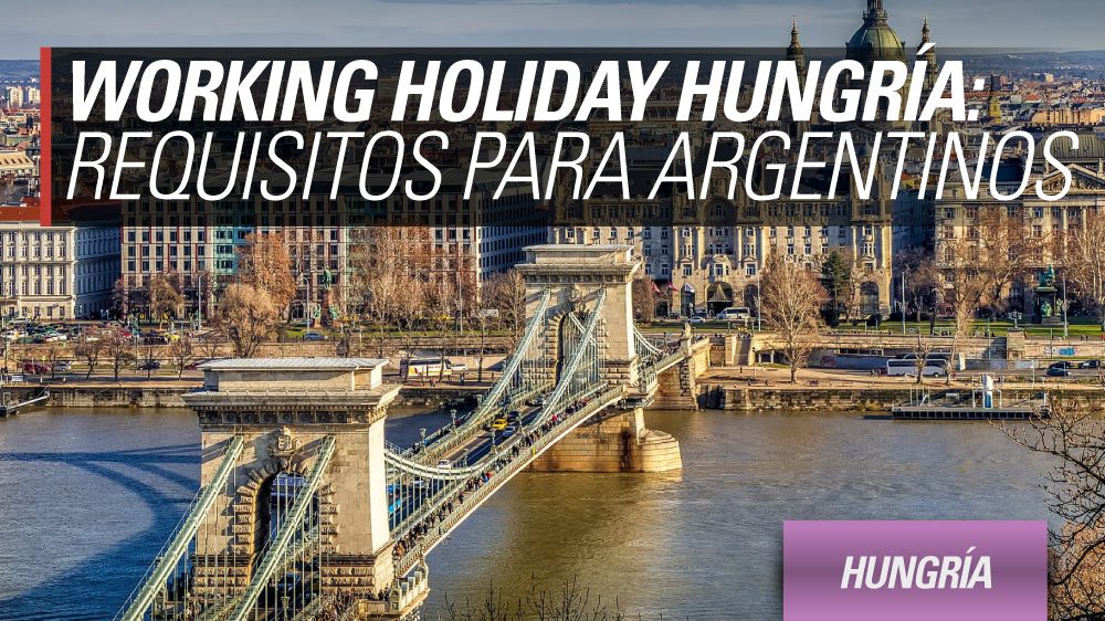 Requisitos Working Holiday Hungría para argentinos