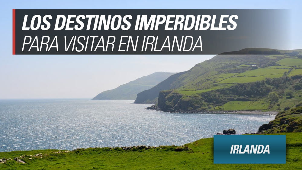 Destinos imperdibles Irlanda