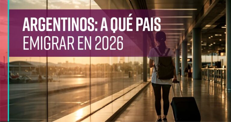Dónde emigrar siendo argentino en 2026 - YoMeAnimo!