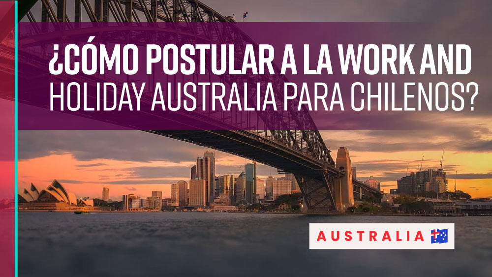 postular work and holiday Australia chilenos