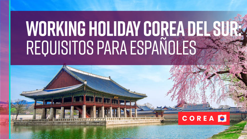 Working Holiday Corea del Sur requisitos españoles