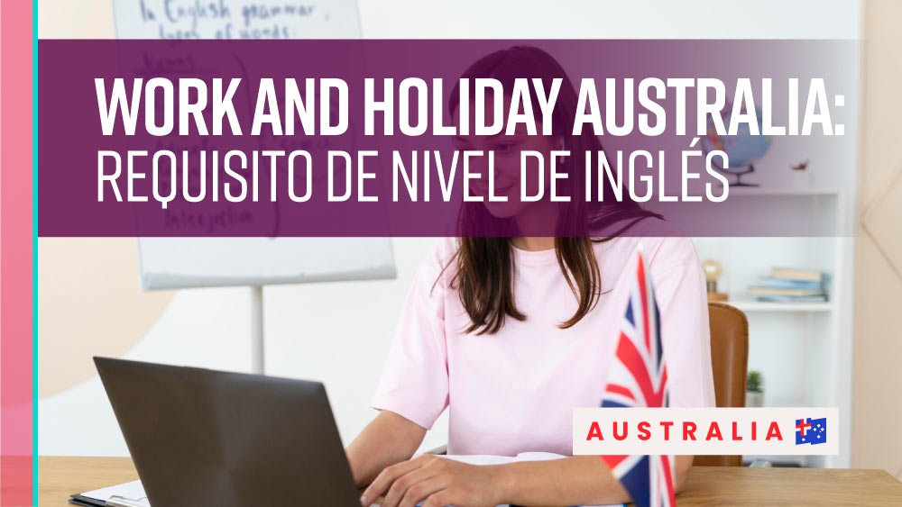 Requisito inglés Work and Holiday Australia