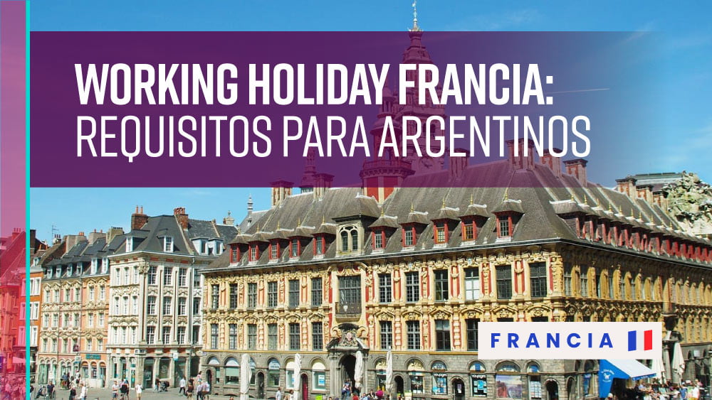 Requisitos Working Holiday Francia argentinos