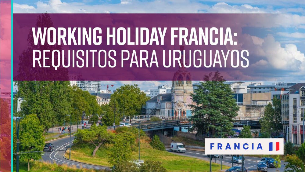 working holiday francia uruguayos