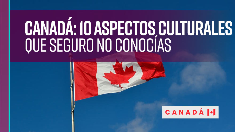 10 costumbres y tradiciones de Canadá que te sorprenderán