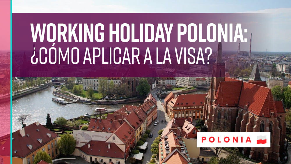 Cómo aplicar a la visa Working Holiday Polonia