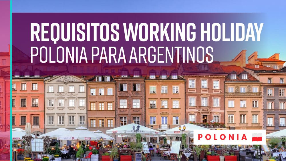 Requisitos Working Holiday Polonia argentinos