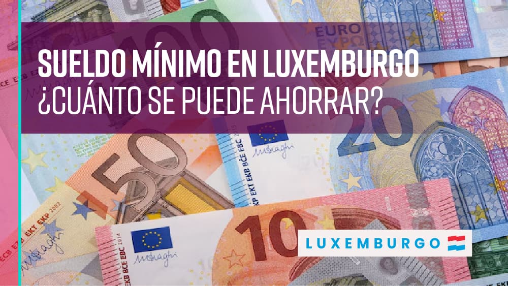 Salario mínimo y ahorro en Luxemburgo